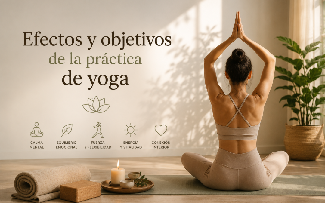 Efectos y objetivos de la práctica de yoga